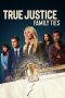 Nonton Online True Justice: Family Ties (2024) indoxxi