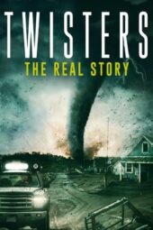 Nonton Online Twisters: The Real Story (2024) indoxxi